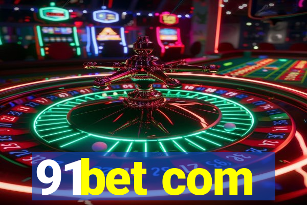 91bet com